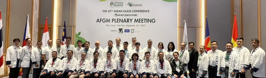 AFGM’S ASEAN GLASS CONFERENCE UNDERWAYThe 45th ASEAN Glass Conference 45th
